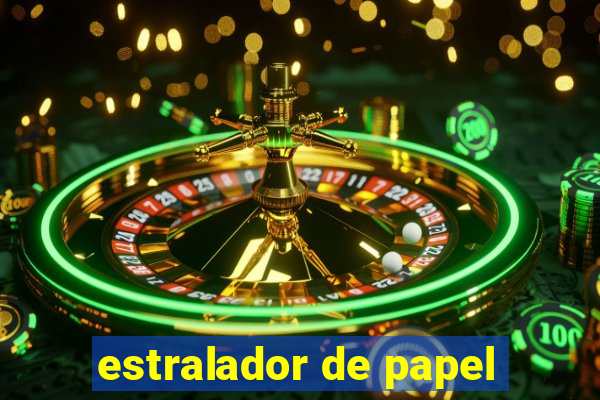 estralador de papel